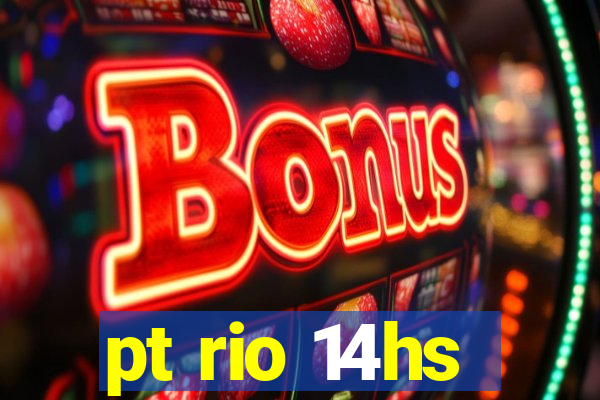 pt rio 14hs